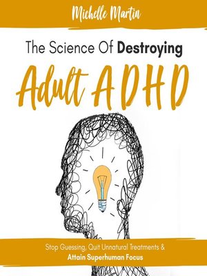 cover image of The Science of Destroying Adult ADHD